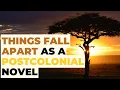 Things Fall Apart as a Postcolonial Novel Effects of Colonialism