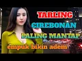Download Lagu TARLING CIREBONAN PALING MANTAP_EMPUK BIKIN ADEM@toyobringin3238 