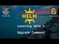 Learning Helm 3 - Upgrade Command