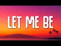 LET ME BE
