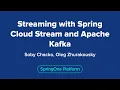 Streaming with Spring Cloud Stream and Apache Kafka