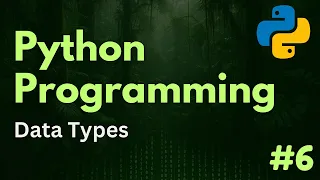 Data Types Python Programming Ep 6