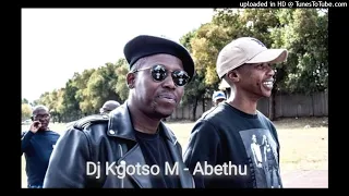 dj kgotso m abethu feat khobzin kiavalla lungsta fame 