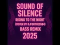Download Lagu 🎧 „Sound of Silence – Rising to the Night (Cover by djfortress84 BassRemix2025)” 👇