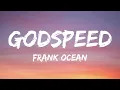 Download Lagu Frank Ocean - Godspeed (Lyrics)