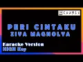 Download Lagu PERI CINTAKU ZIVA MAGNOLYA KARAOKE | HIGHER MALE KEY | COZY MUSIC