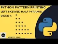 Pattern Printing -4 Left Skewed Half Pyramid in Python