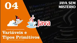 #04 Curso Básico de Java: Tipos Primitivos e Variáveis - Java sem Mistério