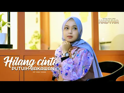 Download MP3 HADYNA - HILANG CINTO PUTUIH BAKAWAN (OFFICIAL MUSIC VIDEO)