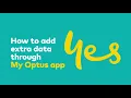 How to add extra data through the My Optus app