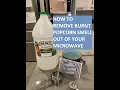 How to remove Burnt Popcorn Smell out of your microwave