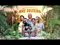 MÃE SOLTEIRA (VERSÃO PISEIRO)
