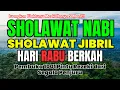 Download Lagu SHOLAWAT NABI PALING DAHSYAT  | PEMBUKA PINTU REZEKI INSYA ALLAH DARI SEGALA ARAH