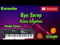 Lagu Ban Serep ( Rossa Angelina ) Karaoke (Nada Cowo) Musik Sandiwaraan