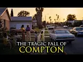 The Rise and Fall of America s Most Dangerous Neighborhood Compton California