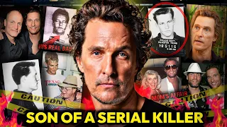 MATTHEW McCONAUGHEY'S REAL DAD IS A SERIAL KILLER: HE REFUSES TO TAKE A DNA TEST (HE'S IN DENIAL)
