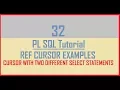 Tutorial 32 REF CURSOR Example CURSOR with two different Select Statements