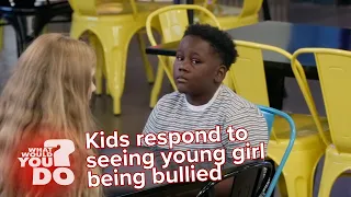 what would kids do kids respond to seeing young girl being bullied