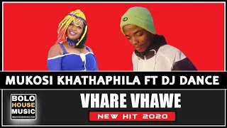 mukosi khathaphila vhare vhawe feat dj dance original 