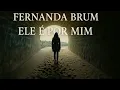 Download Lagu Fernanda Brum / Ele é Por Mim