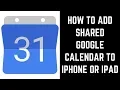 How to Add Shared Google Calendar to iPhone or iPad