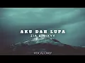Download Lagu Aku Dah Lupa (Acapella) - Zia \u0026 Mikyy