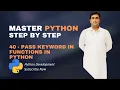 40 - Pass Keyword in Python Python Tutorials For Beginners Full Course in