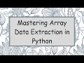 Mastering Array Data Extraction in Python