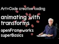 Draw complex animations with screen translate - tutorial openFrameworks superBasics e11