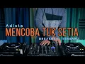 Download Lagu DJ MENCOBA TUK SETIA / HANYA SATU YANG KU PINTA - ADISTA (RyanInside Remix) Req. Haji Arie Pesut