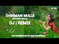 Download Lagu Chirimani Mulle DJ | REMIX song mix by DJ KID