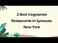 3 Best Vegetarian Restaurants in Syracuse New York Vegetarian Cuisine