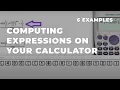 Computing Complex Fractions and Expressions on Your Calculator