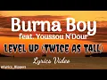 Burna Boy - Level Up (Twice As Tall) Lyrics Video ft Youssou N'Dour