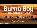 Download Lagu Burna Boy - Level Up (Twice As Tall) Lyrics Video ft Youssou N'Dour