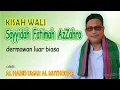 Download Lagu Kisah Wali - Sayyidah Fatimah AzZahro - dermawan luar biasa - Habib Umar Muthohar