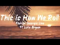 Download Lagu Florida Georgia Line ft Luke Bryan - This is How We Roll (Lyrics) | BUGG Lyrics
