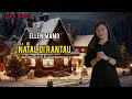NATAL DI RANTAU - Ellen Mamo (Official Video Music Lirik) Cipt.Yerry Kalampung