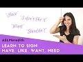 How to sign Like Want Have Need for Beginners in American Sign Language ASL
