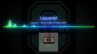 lsquared wave to wave original mix