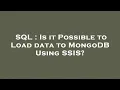 SQL Is it Possible to Load data to MongoDB Using SSIS