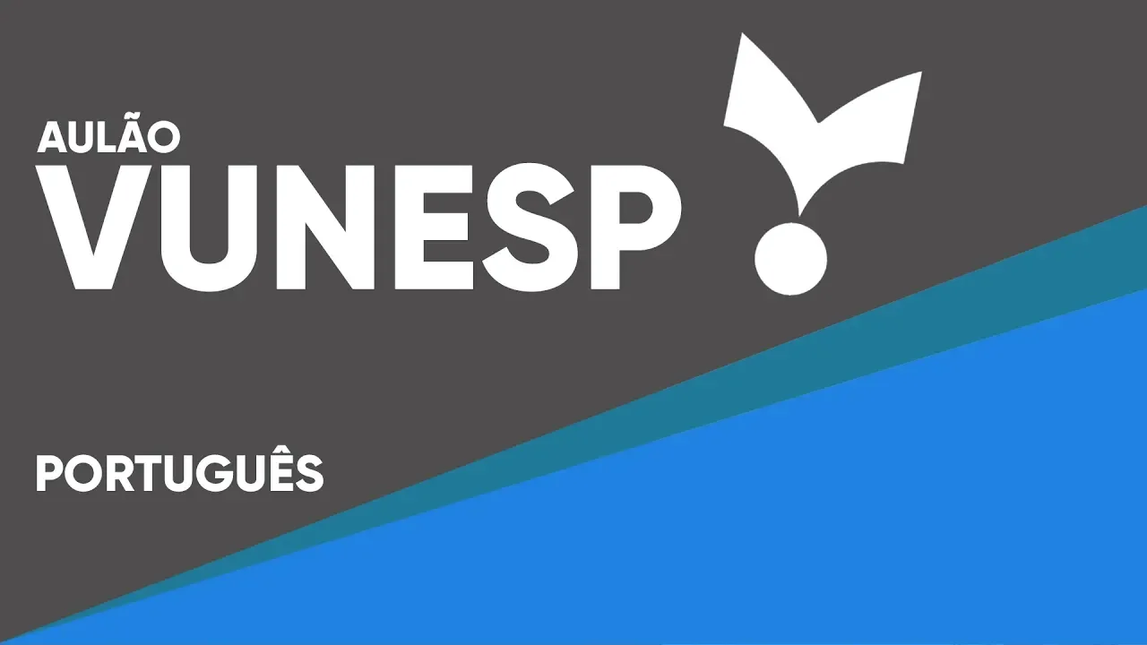 AULÃO VUNESP 2019 - PORTUGUÊS (Nível Médio)