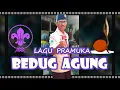 Download Lagu LAGU PRAMUKA - BEDUG AGUNG || KMD 2