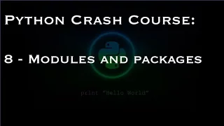 Python Crash Course 8 - Modules and packages