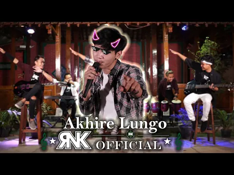 Download MP3 RNK - AKHIRE LUNGO (New)
