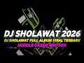 Lagu DJ SHOLAWAT FULL ALBUM TERBARU 2026 FULL BASS MBEDIL NROTOK NULUP