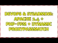 DevOps SysAdmins Apache 2 4 PHP-FPM Dynamic ProxyPassMatch