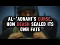 Download Lagu Al-'Adnani's Curse: How Deash sealed it's own fate