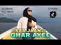 Lagu LAGU JOGET INDIA SAAJANJI GHAR AAYE REMIX FULL BASS