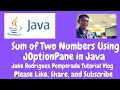 Sum of Two Numbers Using JOptionPane in Java